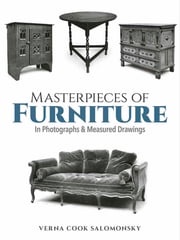 Masterpieces of Furniture in Photographs and Measured Drawings Verna Cook Salomonsky