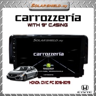 Carrozzeria 9'' Automotive Pro Series Android System Player Honda civic FC 2016-2019