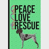 Peace Love Rescue: Journal Lined Blank Paper Diary German Shorthaired Pointer Rescue Dog Green Cover