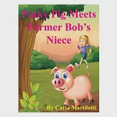 Pinky Pig Meets Farmer Bob’’s Niece