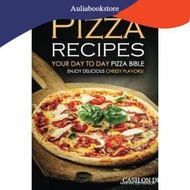 Delicious Pizza Recipes - Your DAY To Pizza BibleDAY: Enjoy Delicious Cheesy Flavors