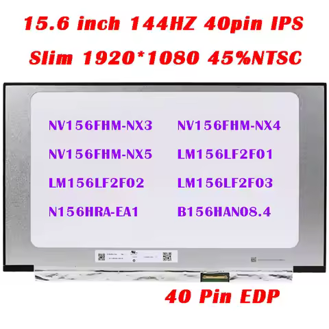 15.6" 144HZ 1920*1080 FHD IPS 40 Pin EDP NV156FHM-NX3/NX4/NX5 LM156LF2F01 LM156LF2F02 LM156LF2F03 N1
