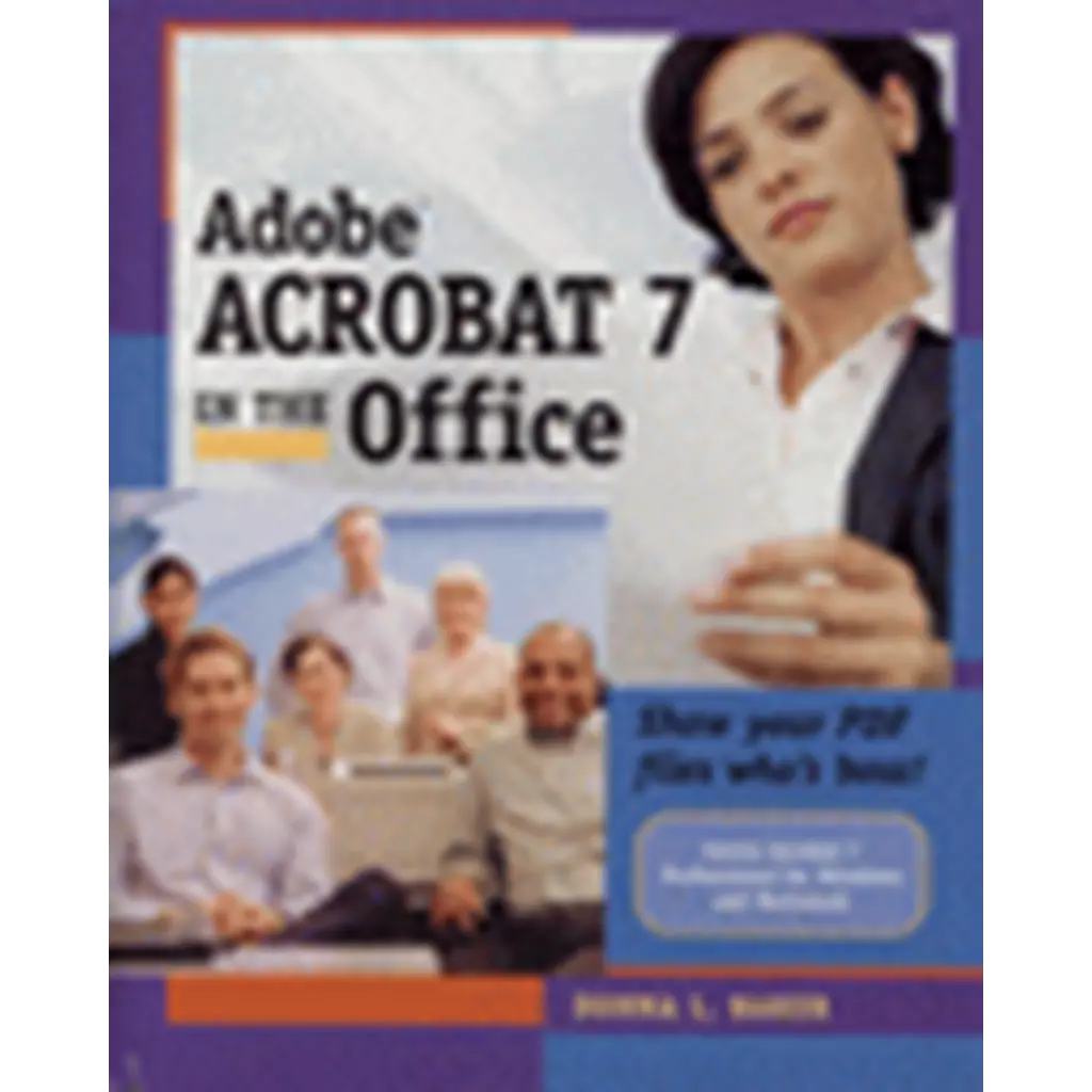 Adobe Acrobat 7 in the Office