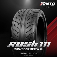 New Car Tires Semi Slick KINTO RUSH 111 Racing Tyre Made in Thailand (2026Year) 265/35/18  - PRE-ORD