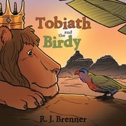 Tobiath and the Birdy R. J. Brenner