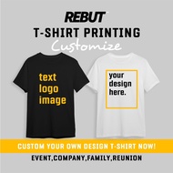 MURAH Tempah Baju Custom Design T-Shirt Printing, Cetak Baju Shortsleeve T Shirt Graphic Top Tee Dri Fit Microfiber