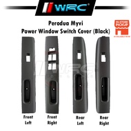 Perodua Myvi 2005 - 2011 Power Window Switch Cover