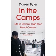 [100% Original Books] - In the Camps : Life in China's High-Tech Penal Colon by Darren Byler (UK edi