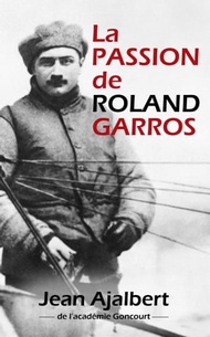 LA PASSION DE ROLAND GARROS【電子書籍】[ JEAN AJALBERT ]