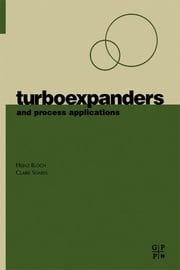Turboexpanders and Process Applications Heinz P. Bloch