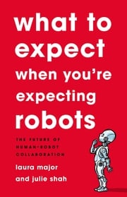 What To Expect When You're Expecting Robots Laura Major
