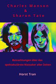 Charles Manson &amp; Sharon Tate Horst Tran
