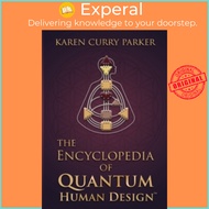 The Encyclopedia of Quantum Human Design(tm) by Karen Curry Parker (US edition, ebook)