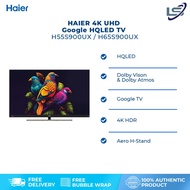HAIER 55"/65" 4K UHD Google HQLED TV H55S900UX/H65S900UX | 120Hz | Dolby Vison & Dolby Atmos | 4K HD