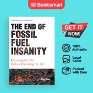The End Of Fossil Fuel Insanity - Paperback - English - 9781525540257