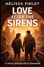 Love After the Sirens: A Post-Apocalyptic Romance Novel