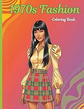1970s Fashion Coloring Book: 50 Fabulous Outfits with Vintage Fashion, Retro Vibes & Iconic Styles (