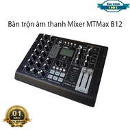 Bàn trộn âm thanh Mixer MTMax B12 Có hiệu ứng âm thanh như sound card - 24 hiệu ứng vang số DSP có