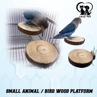 Bird Wood Standing Platform / Small Animal Wood Standing Platform