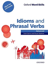 Oxford Word Skills Advanced Idioms and Phrasal Verbs Student's Book with Key Oxford Word Skills Adva