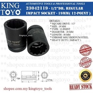 Socket 19mm ~ 23042119 ~ Original KING TOYO 1/2"Dr. Regular Impact Socket - 19mm ( 12-point )