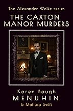 The Caxton Manor Murders: Book 1 Alexander Wolfe Series