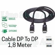 Cable Dp To Dp 1.8 Meter Support 4K Cable Displayport To Displayport