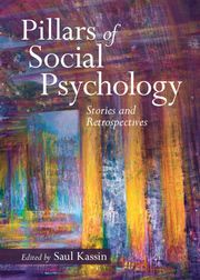 Pillars of Social Psychology Saul Kassin