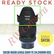 SH136 Hood Lens sony FE 24-240mm OSS Full Frame Lens ALC SH-136 24-240 mm