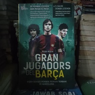 Buku GRAN JUGADORS DEL BARCA Kisah sukses pemain-pemain Terbaik FC Barcelona