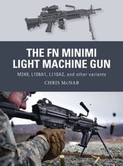 The FN Minimi Light Machine Gun Chris McNab