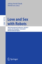 Love and Sex with Robots Adrian David Cheok