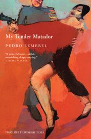 My Tender Matador Pedro Lemebel