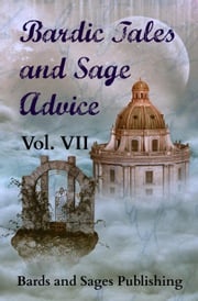 Bardic Tales and Sage Advice (Vol. VII) Thaxson Patterson II