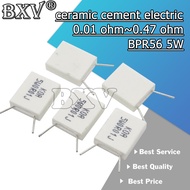 10PCS/LOT BPR56 5W 0.001 0.1 0.15 0.22 0.25 0.33 0.5 Ohm Non-inductive Ceramic Cement Resistor 0.1R 