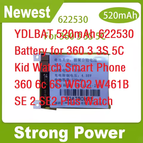 YDLBAT 520mAh 622530 Battery for 360 3 3S 5C Kid Watch Smart Phone 360 6c 6S W602 W461B SE 2 SE2 Plu