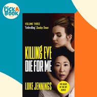 [100% Original Books] - Killing Eve: Die For Me - The basis for the BAFTA-w by Luke Jennings (UK edi