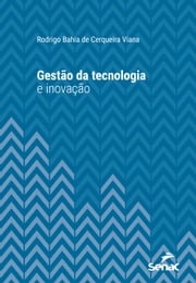 Gestão da tecnologia e inovação Rodrigo Bahia de Cerqueira Viana