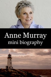 Anne Murray Mini Biography eBios