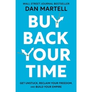 BOOK Buy Back Your Time: Get Unstuck, Reclaim Your Freedom, and Build