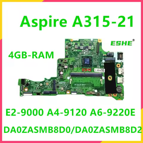 For Acer Aspire A315 A315-21 Laptop Motherboard With E2-9000 A4-9120 A6-9220E AMD CPU 4GB RAM DA0ZAS