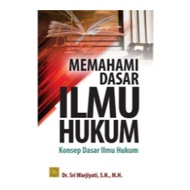 UNDERSTANDING THE BASICS OF LAW: Basic Concept of Legal Science - Sri Warjiyati PRRENADA