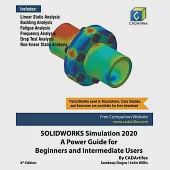 SOLIDWORKS Simulation 2020: A Power Guide for Beginners and Intermediate Users