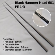 Blank Carbon Hollow Hammerhead / Ujung Hammer Head 601 701 Panjang 180cm 210cm Pe 1-3 2-4 3-6 4-