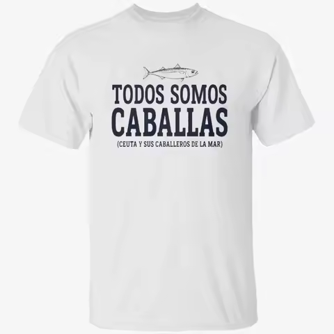 Todos Somos Caballas Graphics Unisex 100%Cotton Ceuta Tshirt, Supporting Ceuta, Ceuta Crisis Shirt, 
