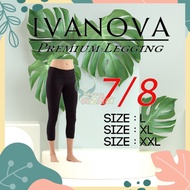 Ivanova Premium Brand Lagging|Adult Women's Underwear|Lagging 7/8 Legging Seluar Wanita Legging Woma