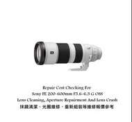 Repair Cost Checking For Sony FE 200-600mm F5.6-6.3 G OSS Lens Cleaning, Aperture Repairment And Len