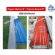 METAL FASCIA BOARD 8" / PAPAN MANIS LOGAM 8" - G26 (0.47MM) / 6M