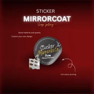 MIRRORCOAT  STICKER PRODUK  LABEL PRODUK PRIMUIM  SIZE A4 DAN SIZE A3    [3CM, 4CM, 5CM 6CM DAN CUST