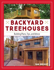 Backyard Treehouses: Building Plans, Tips, and Advice Backyard Treehouses: Building Plans, Tips, and